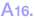 A16